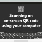آموزش اسکن بارکد در کامپیوتر؛ نحوه اسکن کد کیو آر (QR) در ویندوز