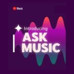 کاربران کنترل بیشتری بر قابلیت Ask Music در اپلیکیشن YouTube Music خواهند داشت