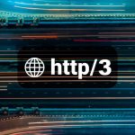 پروتکل HTTP/3 چیست و چرا اهمیت دارد؟