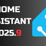 تغییرات بزرگ در هوم اسیستنت 2025.9 ؛ هوشمندسازی خانه وارد مرحله‌ای تازه می‌شود
